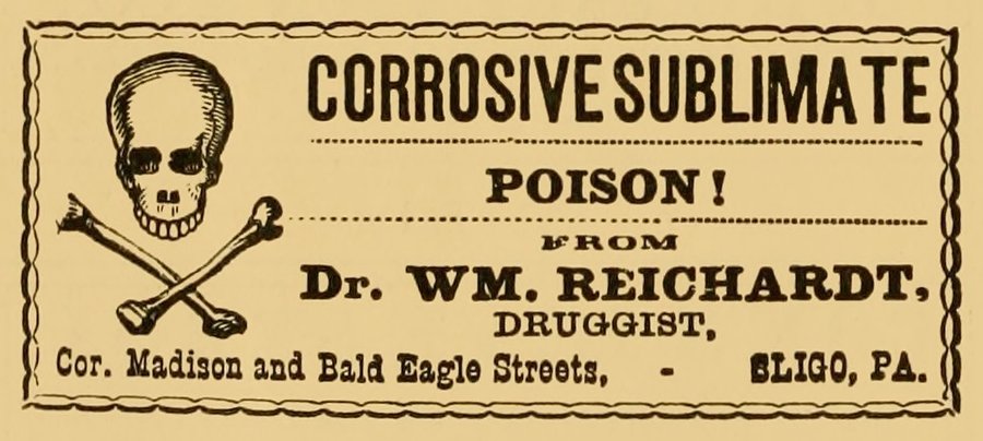 Corrosive Sublimate poison label, Dr. Wm. Reichardt, Sligo, Pa.